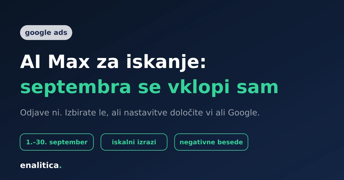 AI Max za iskalne kampanje: kaj se septembra vklopi samo