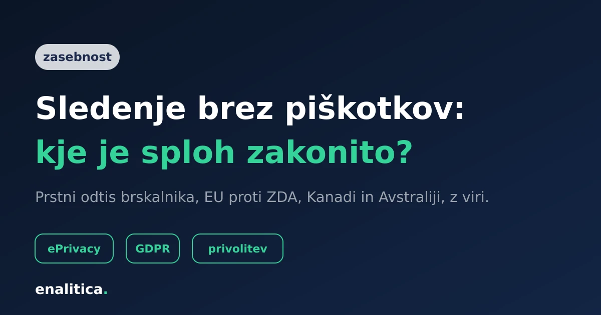 Sledenje brez piškotkov: kje je zakonito in kje ne